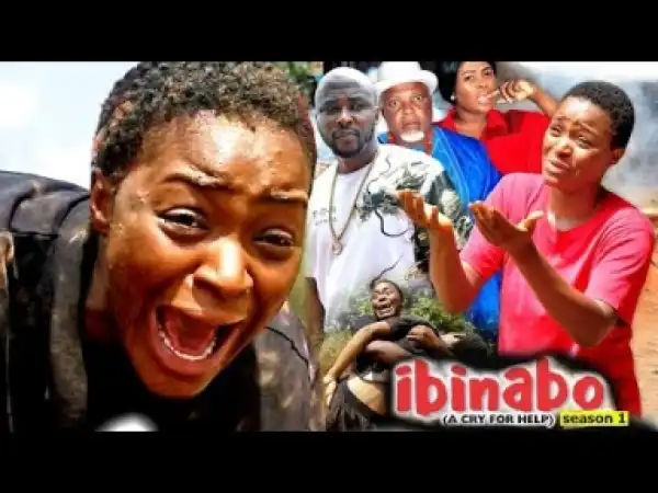 Video: Ibinabo (A Cry For Help) 1 - Latest 2018 Nigerian Nollywoood Movies